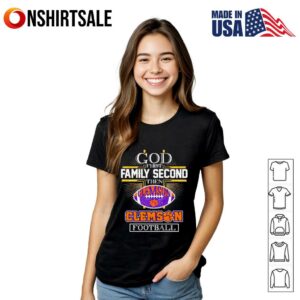 God first family second then Clemson football T Shirt 2