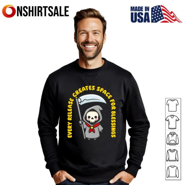 Grim Reaper Every Release Creates Space For Blessings Halloween T-Shirt