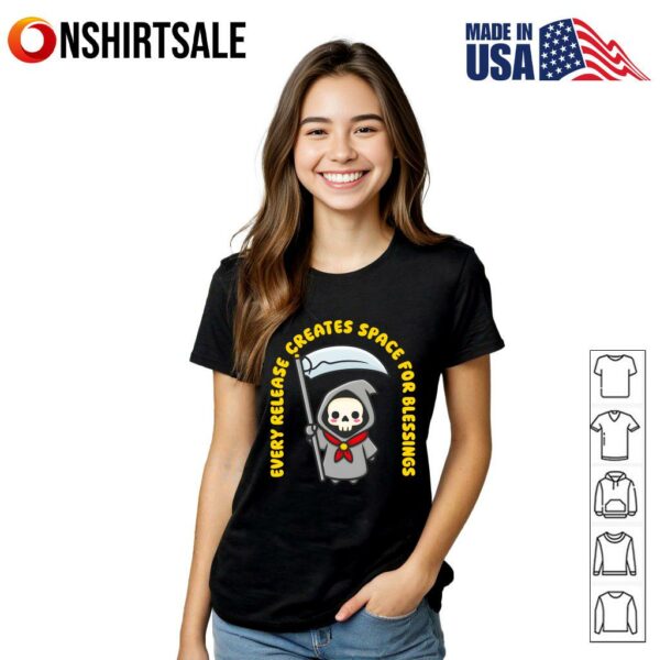 Grim Reaper Every Release Creates Space For Blessings Halloween T-Shirt