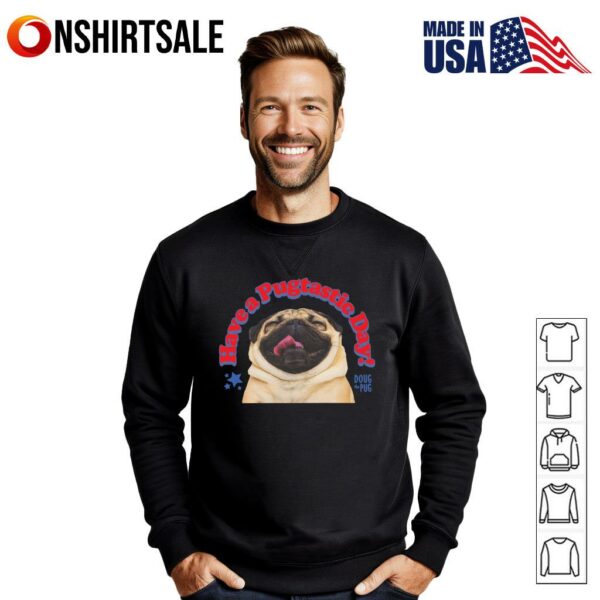 Have A Pugtastic Day T-Shirt