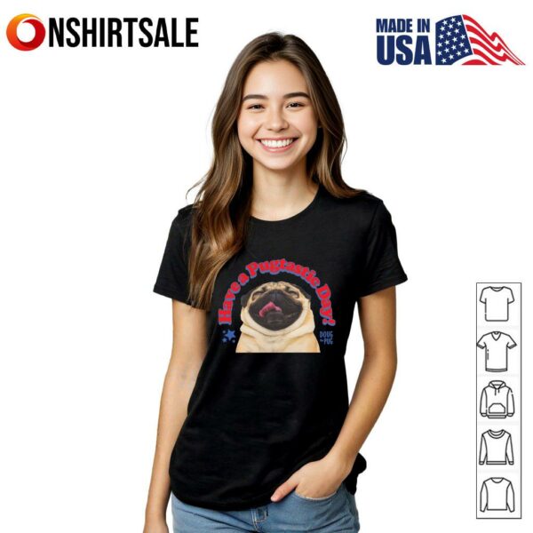 Have A Pugtastic Day T-Shirt