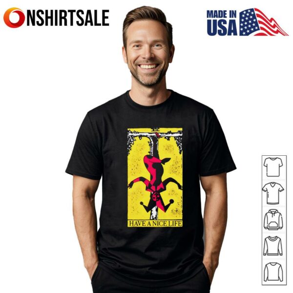 Have a Nice Life upside down guy T-Shirt