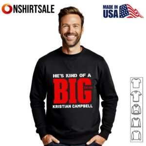 Hes kind of a big deal Kristian Campbell T Shirt 3