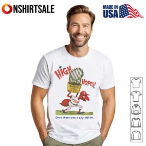High hopes once there was a silly old ant T-Shirt