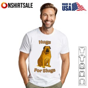 Hugs For Slugs Dog T Shirt 1