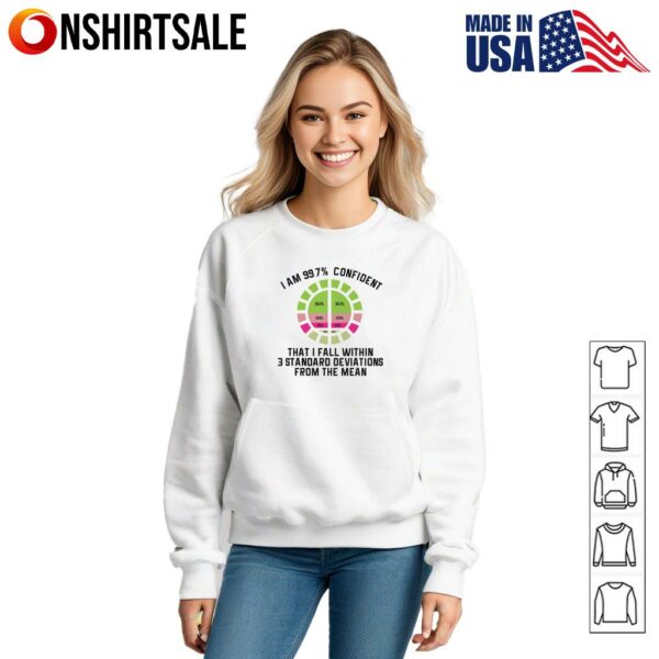 I Am 99.7′ Confident 3 Standard Deviations From Mean Math T-Shirt