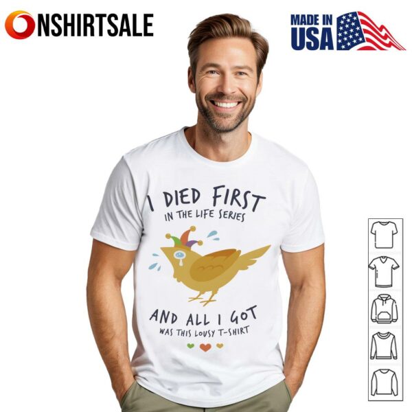 I Died First In The Life Series And All I Got Was This Lousy T-Shirt