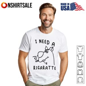 I Need A Rigaratte Dog T-Shirt