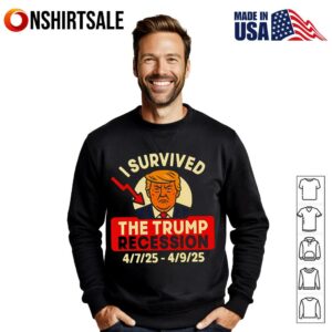 I Survived The Trump Recession 2025 T Shirt 3 1