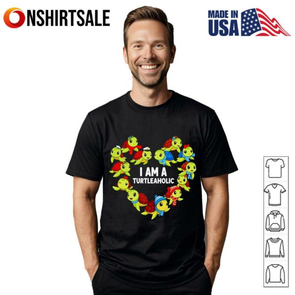 I am a turtleaholic T-Shirt