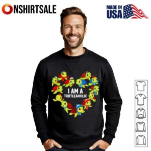I am a turtleaholic T Shirt 3