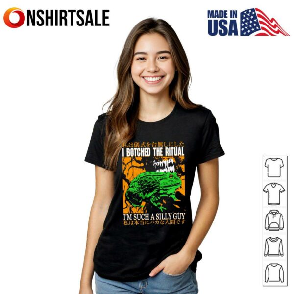 I botched the ritual I’m such a silly guy T-Shirt