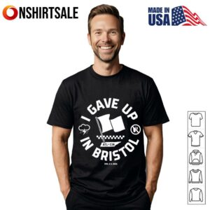 I gave up in Bristol Cincinnati baseball T-Shirt