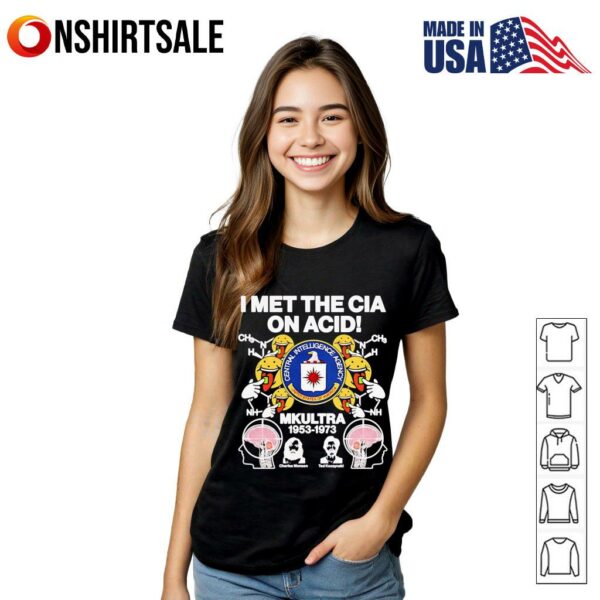 I met the CIA on Acid Mkultra 1953 1973 T-shirt