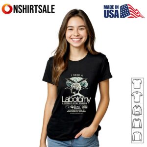 I need a Labotomy a needle in my brain T Shirt 2