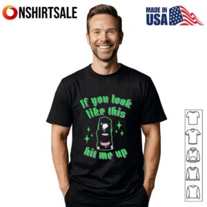 If you look like this hit me up T-Shirt