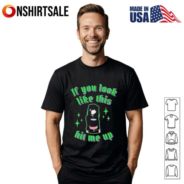 If you look like this hit me up T-Shirt