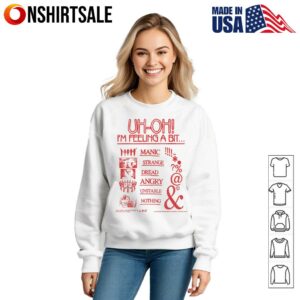 Im feeling a bit manic strange dread angry unstable nothing T Shirt 3