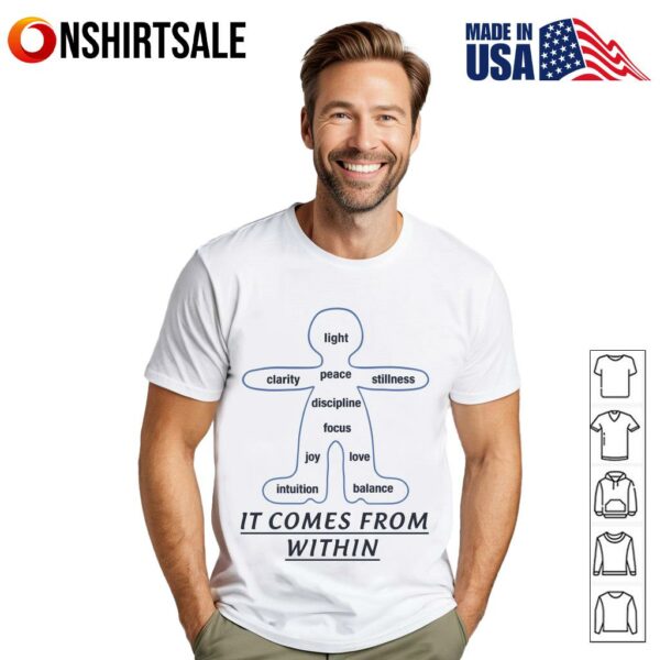 It Comes From Within T-Shirt