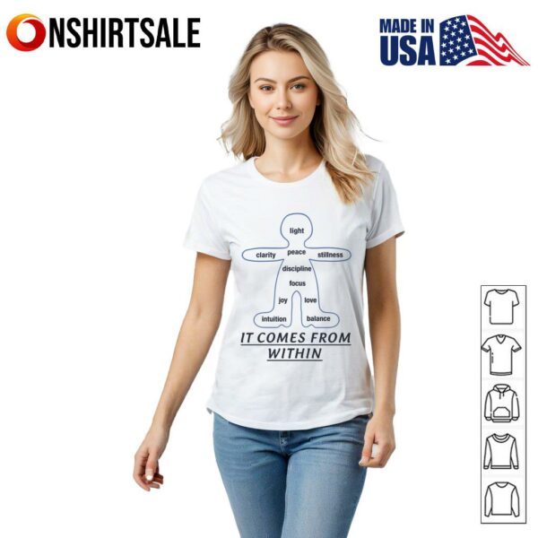 It Comes From Within T-Shirt