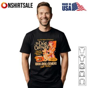 It’s dog cement that’s concrete baby T-Shirt