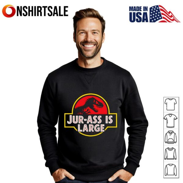 Jur-ass is large T-Shirt