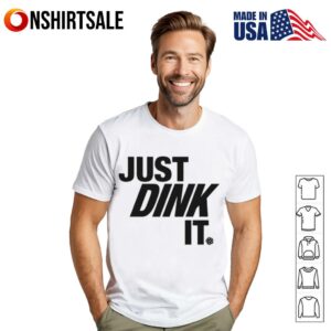 Just Dink It Pickleball T-Shirt
