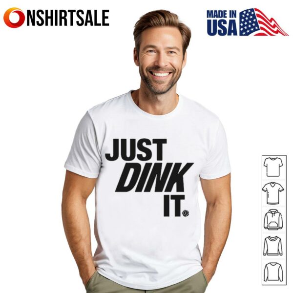 Just Dink It Pickleball T-Shirt