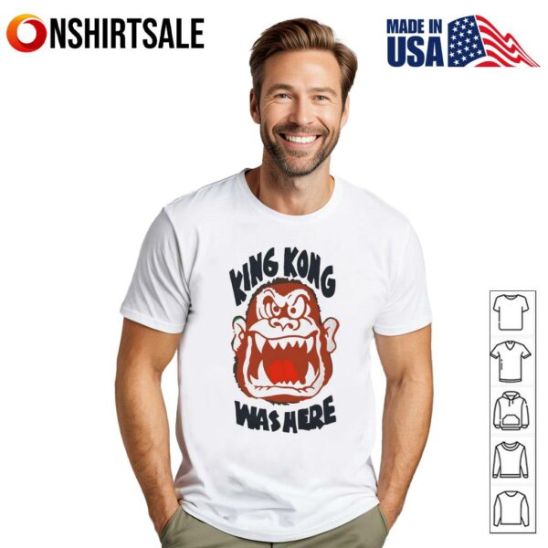 King Kong was here T-Shirt