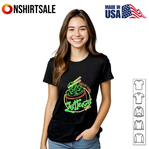 Lettuce 24 Hour Drive-Thru T-Shirt