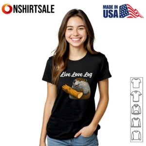 Live Love Log T Shirt 3