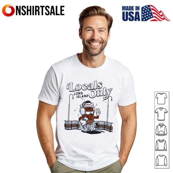 Locals Only Long Island style T-Shirt