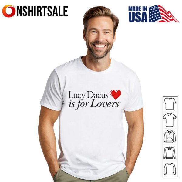 Lucy Dacus is for lovers T-Shirt