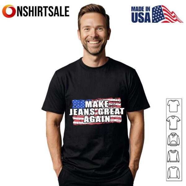 Make jeans great again USA flag T-Shirt