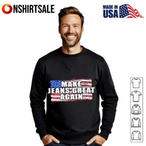 Make jeans great again USA flag T Shirt 3