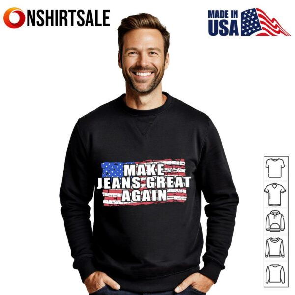 Make jeans great again USA flag T-Shirt