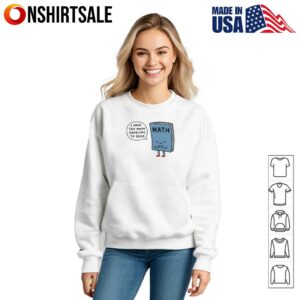 Math I Have So Many Problems To Solve T Shirt 3