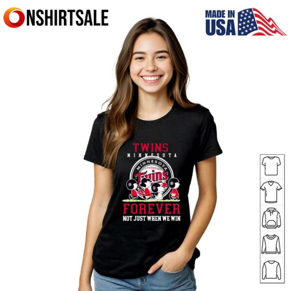 Minnesota Twins forever not just when we win Peanuts T-Shirt