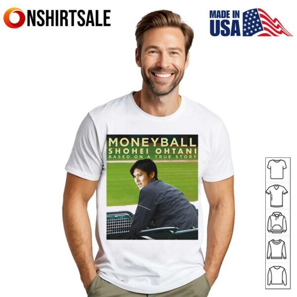 Moneyball Shohei Ohtani based on a true story T-Shirt