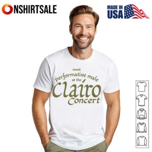 Most Performative Male At The Clairo Concert T Shirt 1