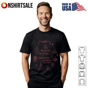My Favorite Gym Teacher And English Teacher Are Getting Married T Shirt 1