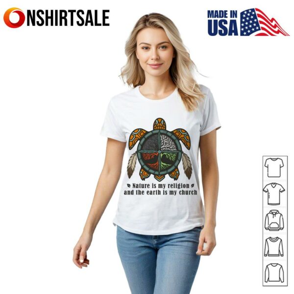 Nature Is My Religion Earth Is My Church T-Shirt
