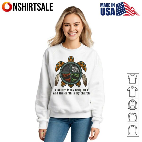 Nature Is My Religion Earth Is My Church T-Shirt