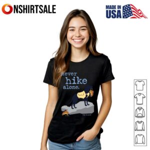 Never Hike Alone Dog Is Good T Shirt 3