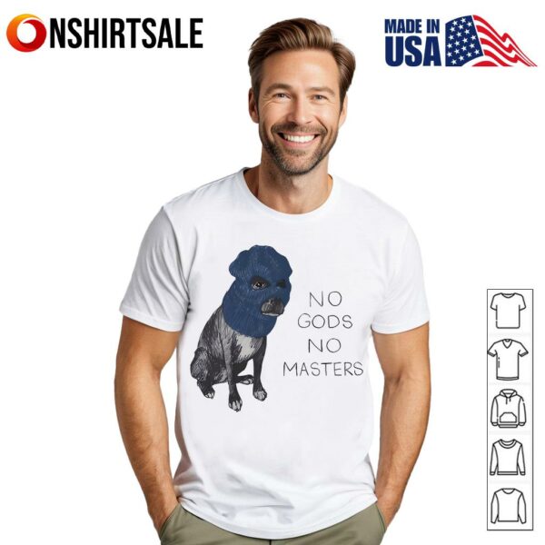 No gods no masters dog in a ski mask T-Shirt