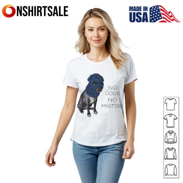 No gods no masters dog in a ski mask T-Shirt