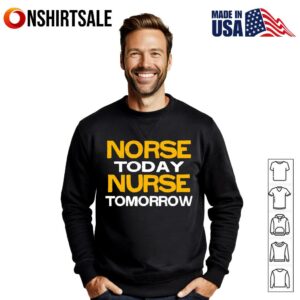 Norse Today Nurse Tomorrow T Shirt 2