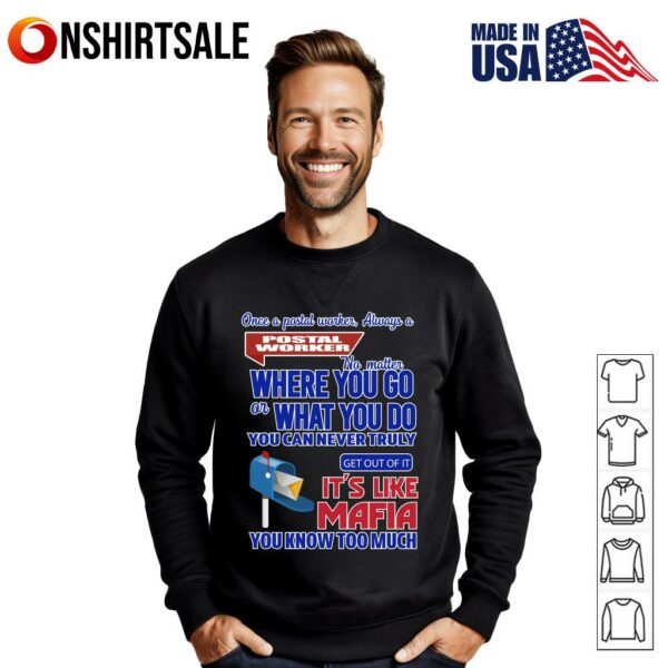 Once A Postal Worker Always A Postal Worker T-Shirt