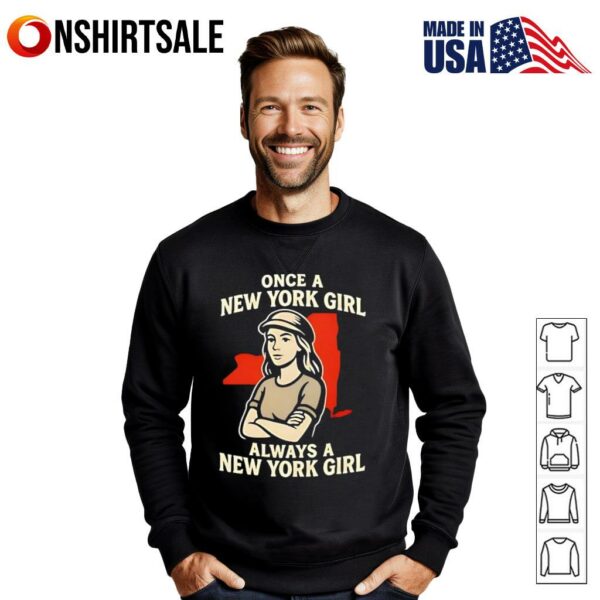 Once a New York Girl always a New York Girl T-Shirt