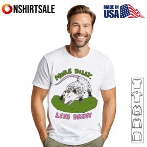 Opossum more dilly less dally T-Shirt